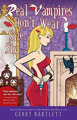 Real Vampires Don't Wear Size Six by Gerry Bartlett