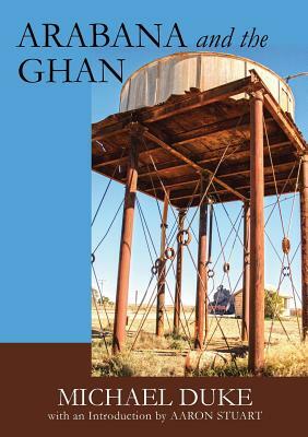 Arabana and the Ghan by Michael Duke