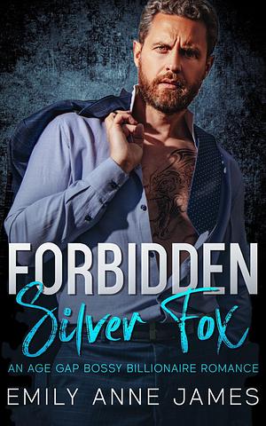 Forbidden Silver Fox by Emily Anne James, Emily Anne James