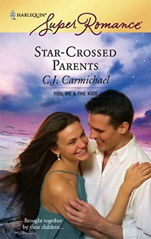 Star-Crossed Parents (You, Me and the Kids #15) by C.J. Carmichael