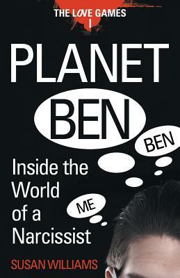 Planet Ben: Inside the World of a Narcissist by Susan Williams