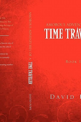 Amorous Adventures of a Time Traveller: Book II Mid 17th Century by David Pope