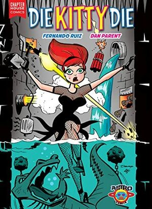 Die Kitty Die by Bill Golliher, Scott McRae, J. Bone, Gisèle Lagacé, Fernando Ruiz, Shouri