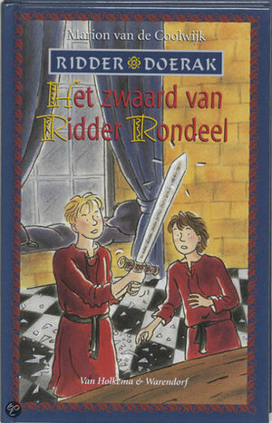 Het zwaard van Ridder Rondeel (Ridder Doerak) by Marion van de Coolwijk