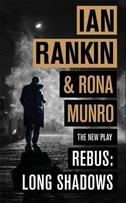 Rebus: Long Shadows: The New Play by Ian Rankin