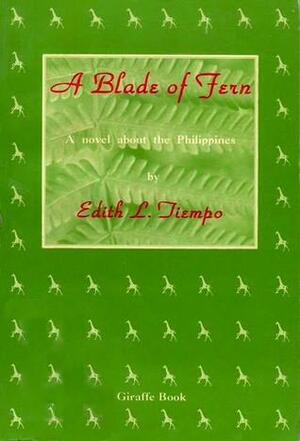 A Blade of Fern: A Novel About the Philippines by Edith L. Tiempo
