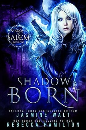 Shadow Born by Jasmine Walt, Rebecca Hamilton