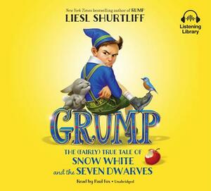 Grump: The (Fairly) True Tale of Snow White and the Seven Dwarves by Liesl Shurtliff