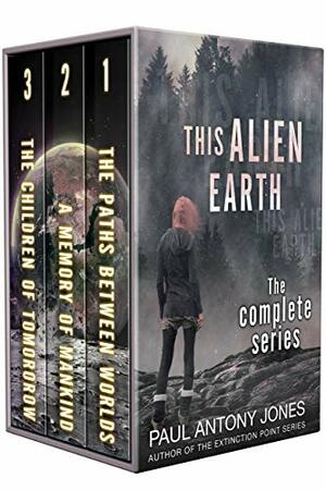 This Alien Earth: The Complete Series: A Dystopian Sci-fi Box Set by Robert Greenberger, Paul Antony Jones