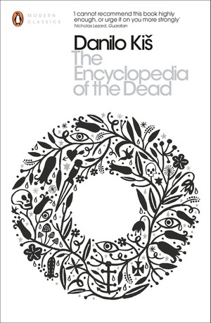 The Encyclopedia of the Dead by Danilo Kiš