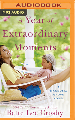 A Year of Extraordinary Moments by Bette Lee Crosby