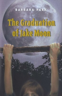 The Graduation of Jake Moon by Barbara Park