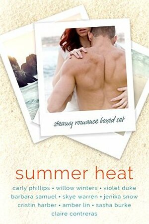 Summer Heat by Barbara Samuel, Jenika Snow, Willow Winters, Cristin Harber, Violet Duke, Skye Warren, Amber Lin, Carly Phillips, Claire Contreras, Sasha Burke