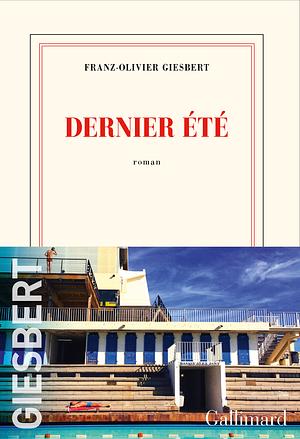 Dernier été by Franz-Olivier Giesbert