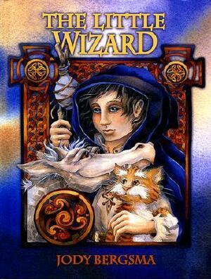 The Little Wizard by Jody Bergsma
