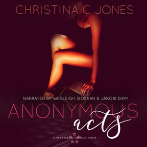 Anonymous Acts by Christina C Jones