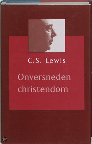 Onversneden christendom by C.S. Lewis