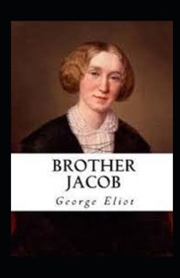 Brother Jacob Illustrated by George Eliot