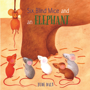 Six Blind Mice and an Elephant by Jude Daly