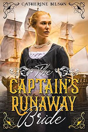 The Captain's Runaway Bride: A Sweet Regency Christmas Romance by Catherine Bilson