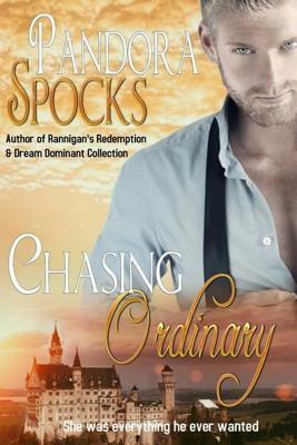 Chasing Ordinary by Pandora Spocks