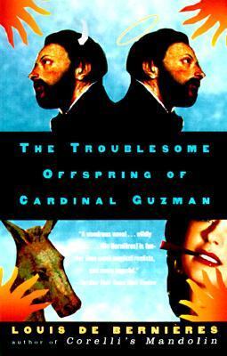 The Troublesome Offspring Of Cardinal Guzman by Louis de Bernières