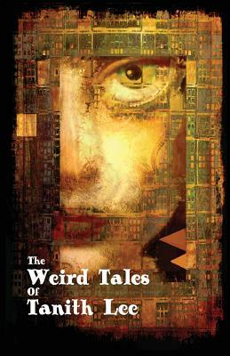 The Weird Tales of Tanith Lee by Tanith Lee