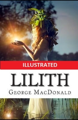 Lilith Illustrated by George MacDonald