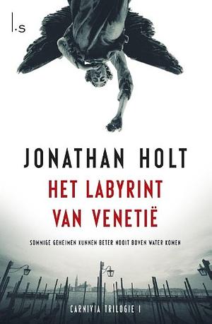Het labyrint van Venetië: eerste boek van de Carnivia-trilogie by Jonathon Holt