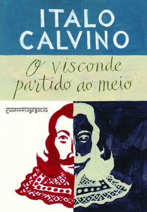 O Visconde Partido ao Meio by Italo Calvino
