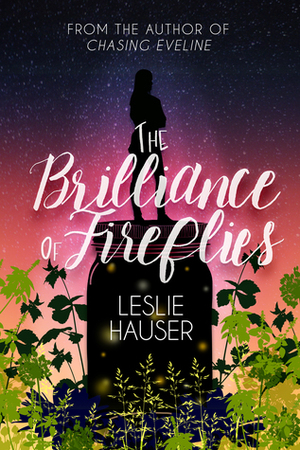 The Brilliance of Fireflies by Leslie Hauser