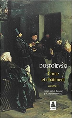 Crime et châtiment volume 1 by Fyodor Dostoevsky