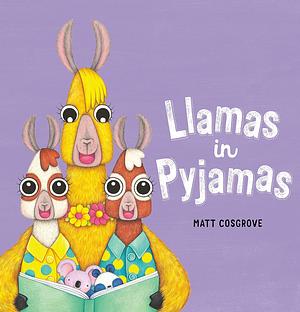 Llamas in Pyjamas by Matt Cosgrove