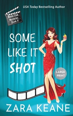 Some Like It Shot (Movie Club Mysteries, Book 6) by Zara Keane