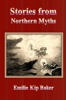 Stories from Northern Myths by Emilie Kip Baker