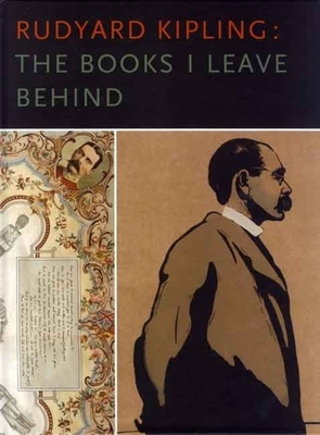 Rudyard Kipling: The Books I Leave Behind by David Alan Richards