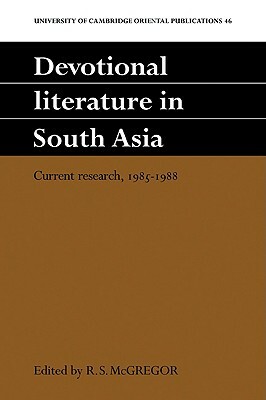 Devotional Literature in South Asia: Current Research, 1985-1988 by 