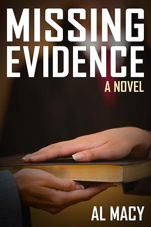 Missing Evidence by Al Macy, Al Macy