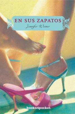 En Sus Zapatos = In Her Shoes by Jennifer Weiner