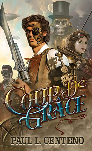 Coup de Grâce by Paul L. Centeno