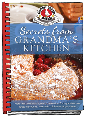 Secrets from Grandma's Kitchen by Gooseberry Patch