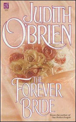 The Forever Bride by Judith O'Brien