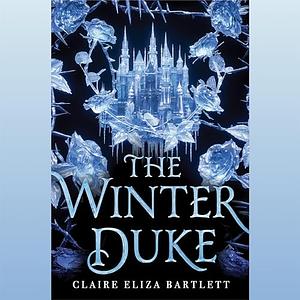 The Winter Duke by Claire Eliza Bartlett