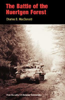 The Battle of the Huertgen Forest by Charles B. MacDonald