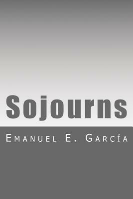 Sojourns by Emanuel E. Garcia