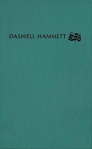 The Novels of Dashiell Hammett by Dashiell Hammett