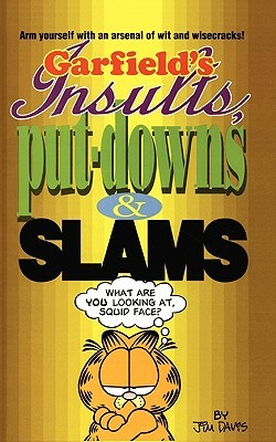 Garfield's Insults, Put-Downs, and Slams by Jim Davis