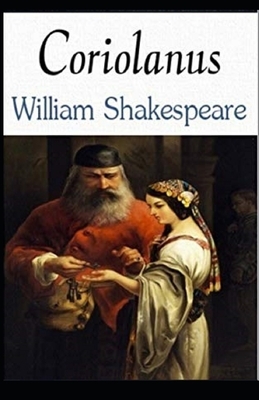 Coriolanus Illustrated by William Shakespeare
