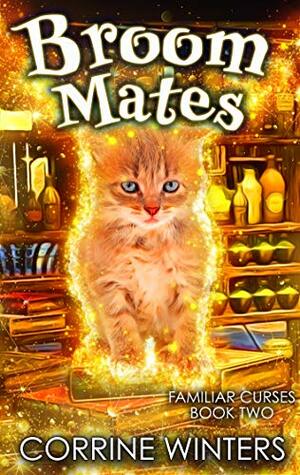 Broom Mates (Familiar Curses Mysteries Book 2) by Corrine Winters