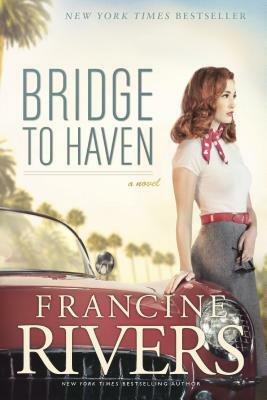 Bridge to Haven by Francine Rivers